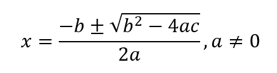 x=(-b±√(b^2-4ac))2a,a ≠ 0
